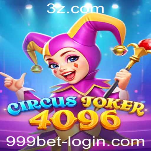 Descubra o Mundo Emocionante do Jogo CircusJoker4096 com a Palavra-Chave 999 Bet